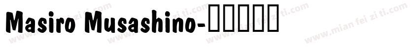 Masiro Musashino字体转换